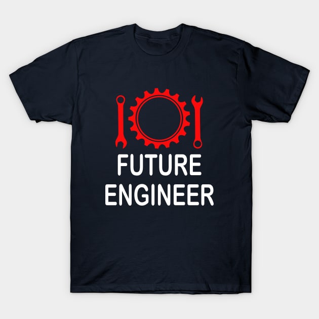 future engineer mechanical engineering school T-Shirt by PrisDesign99